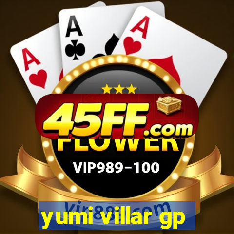 yumi villar gp